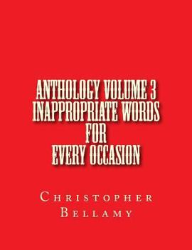 Paperback Anthology Volume III Inappropriate Words For Every Occasion Book
