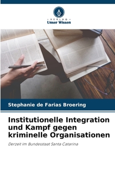 Institutionelle Integration und Kampf gegen kriminelle Organisationen: Derzeit im Bundesstaat Santa Catarina