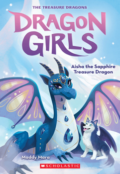 Paperback Aisha the Sapphire Treasure Dragon (Dragon Girls #5): Volume 5 Book