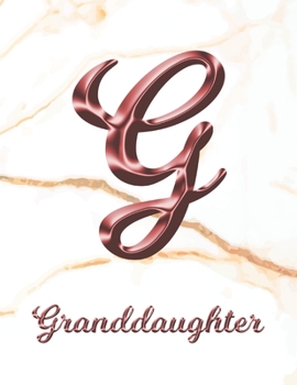 Granddaughter: 1 Year Weekly Planner with Note Pages (12 Months) | White Marble Rose Gold Pink Effect Letter G | 2020 - 2021 | Week Planning | Monthly ... | Plan Each Day, Set Goals & Get Stuff Done