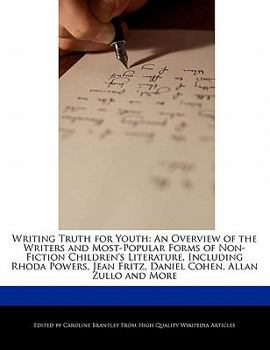 Paperback Writing Truth for Youth: An Overview of the Writers and Most-Popular Forms of Non-Fiction Children's Literature, Including Rhoda Powers, Jean F Book