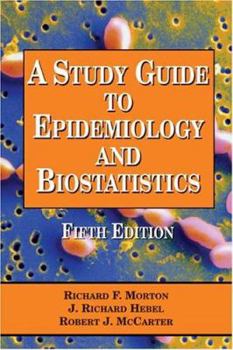 Paperback A Study Guide to Epidemiology and Biostatistics, Fifth Edition (Study Guide to Epidemiology and Biostatistics) Book