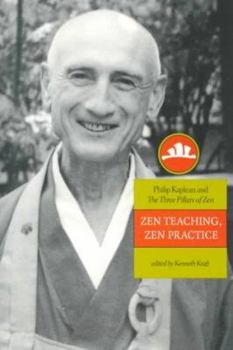 Paperback Zen Teaching, Zen Practice: Philip Kapleau and the Three Pillars of Zen Book