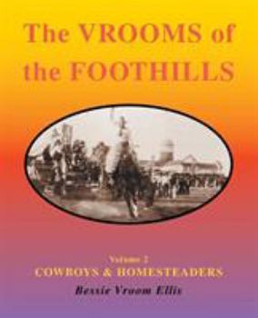 Paperback The Vrooms of the Foothills, Volume 2: Cowboys & Homesteaders Book