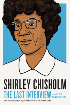 Paperback Shirley Chisholm: The Last Interview: And Other Conversations Book