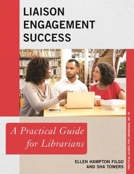 Paperback Liaison Engagement Success: A Practical Guide for Librarians Book