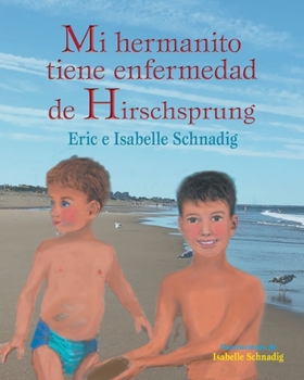 Paperback Mi hermanito tiene enfermedad de Hirschsprung [Spanish] Book