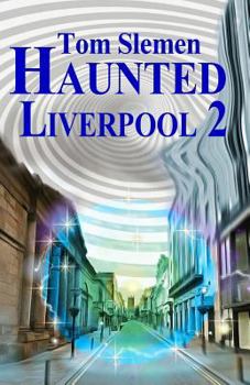 Haunted Liverpool 2 - Book #2 of the Haunted Liverpool