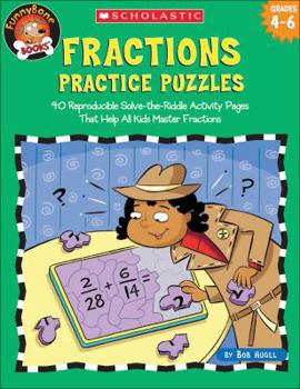 Paperback Fractions Practice Puzzles: 40 Reproducible Solve-The-Riddle Activity Pages That Help All Kids Master Fractions Book