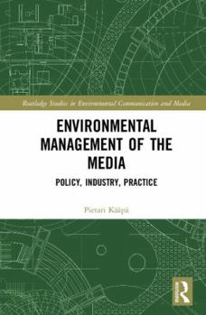 Hardcover Environmental Management of the Media: Policy, Industry, Practice Book