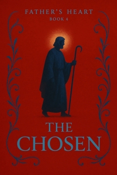 Paperback Father's Heart: Book 4: The Chosen Book
