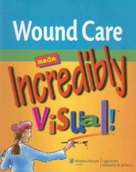 Paperback Wound Care Made Incredibly Visual! Book