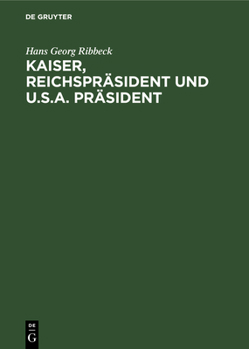 Hardcover Kaiser, Reichspräsident Und U.S.A. Präsident [German] Book