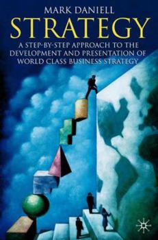 Hardcover Strategy: A Step-By-Step Approach to Development and Presentation of World Class Business Strategy Book