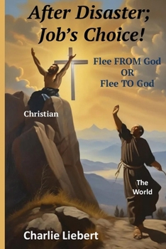 Paperback After Disaster; Job's Choice: Flee FROM God OR Flee TO God Book