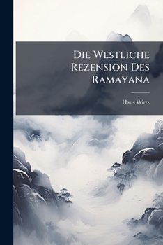Die Westliche Rezension Des Ramayana (German Edition)
