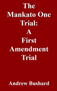 Paperback The Mankato One Trial: A First Amendment Trial Book