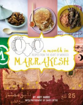 Hardcover A Month in Marrakesh: Recipes from the Heart of Morocco Book