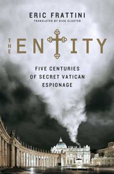 Hardcover The Entity: Five Centuries of Secret Vatican Espionage Book