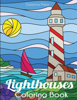 Lighthouses Coloring Book: A Lighthouse Coloring Book for Adults