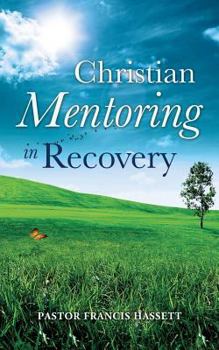 Paperback Christian Mentoring in Recovery Book