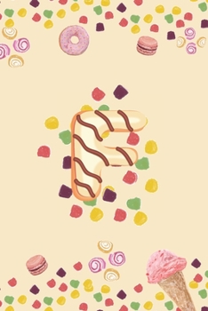 F: Monogram Initial F Notebook Pretty Sweet Doughnut Snack & Candy Blank Lined Paper Journal Gift for Girls and Boys
