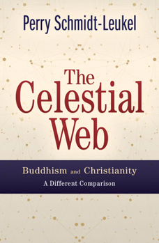 Paperback The Celestial Web: Buddhism and Christianity: A Different Comparison Book