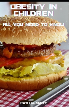 Paperback Obesity in Children: All You Need To Know Book