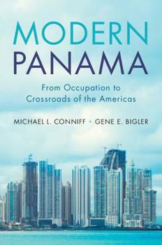 Paperback Modern Panama: From Occupation to Crossroads of the Americas Book