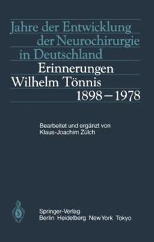 Jahre Der Entwicklung Der Neurochirurgie in Deutschland: Erinnerungen, Wilhelm Tonnis, 1898 1978