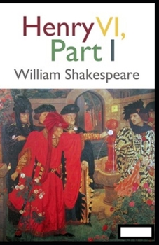 Henry VI, Part 1 annotated