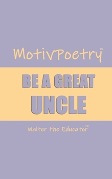 Paperback MotivPoetry: Be a Great Uncle Book