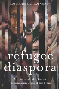 Paperback Refugee Diaspora: Missions amid the Greatest Humanitarian Crisis of the World Book