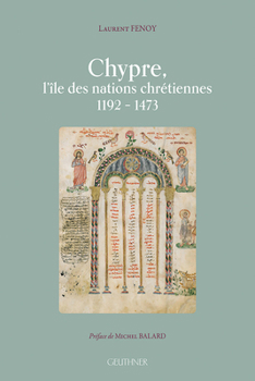 Paperback Chypre, l'Ile Des Nations Chretiennes 1192-1473 [French] Book