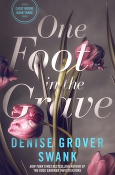 One Foot in the Grave: Carly Moore #3 - Book #3 of the Carly Moore