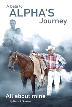 Paperback A Beta To Alphas Journey All About Mine Book