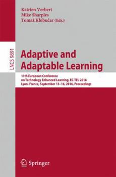 Paperback Adaptive and Adaptable Learning: 11th European Conference on Technology Enhanced Learning, Ec-Tel 2016, Lyon, France, September 13-16, 2016, Proceedin Book