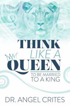 Perfect Paperback Think Like a Queen to Be Married to a King Book