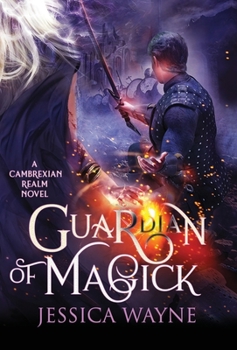Guardian Of Magick - Book #2 of the Cambrexian Realm
