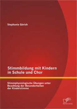 Paperback Stimmbildung mit Kindern in Schule und Chor: Stimmphysiologische Übungen unter Beachtung der Besonderheiten der Kinderstimme [German] Book