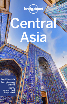Paperback Lonely Planet Central Asia: Plan the Trip of a Lifetime Detailed Itineraries & Maps Insider Tips Covers Uzbekistan, Kazakhstan, Kyrgyzstan, Tajikistan Book