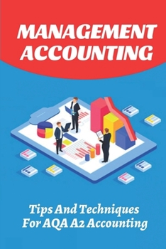 Paperback Management Accounting: Tips And Techniques For AQA A2 Accounting: Investment Appraisal Book