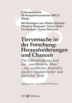 Paperback Tierversuche in der Forschung: Herausforderungen und Chancen: Die Gu&#776;terabwägung und das "unerlässliche Mass" - Aus rechtlicher, biomedizinische Book