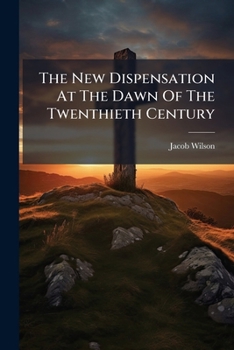 The New Dispensation At The Dawn Of The Twentieth Century