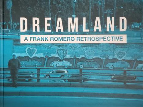Hardcover Dreamland: A Frank Romero Retrospective Book