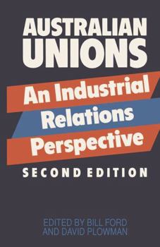 Paperback Australian Unions: An Industrial Relations Perspective Book