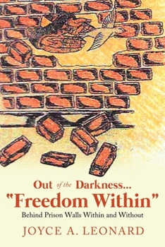Paperback Out of the Darkness..."Freedom Within": Behind Prison Walls Within and Without Book
