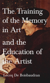 Hardcover Training of the Memory in Art and the Education of the Artist Book