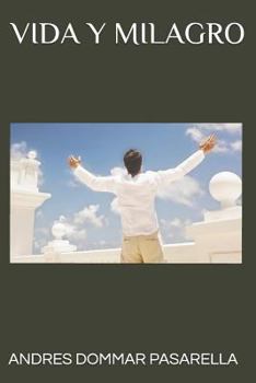 Paperback Vida Y Milagro: El Poder Creador de Un Ser En Armonía [Spanish] Book