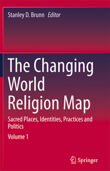 Paperback The Changing World Religion Map: Sacred Places, Identities, Practices and Politics Book